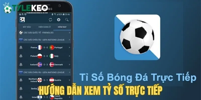 5 bước xem tỷ số trực tiếp tại Tỷ Lệ Bóng Đá Kèo Nhà Cái